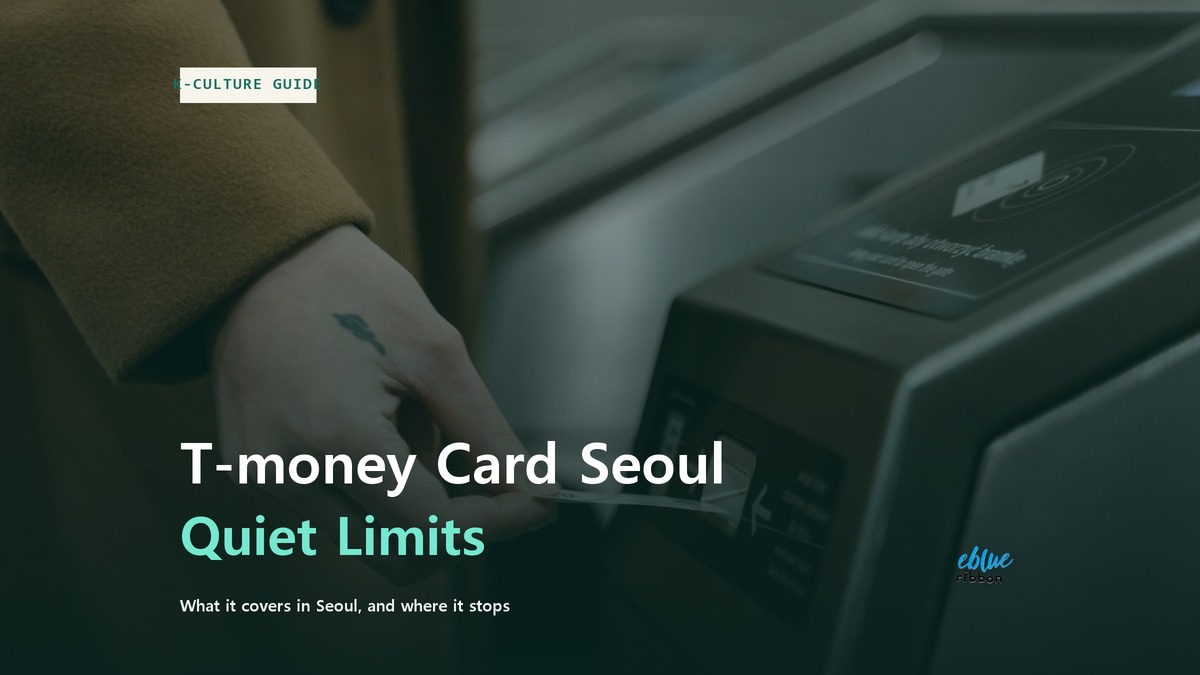T-money Card Seoul: One Card, Several Silent Limits